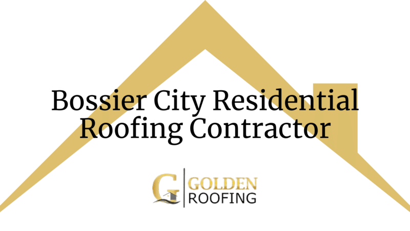 Bossier City Residential Roofing Contractor