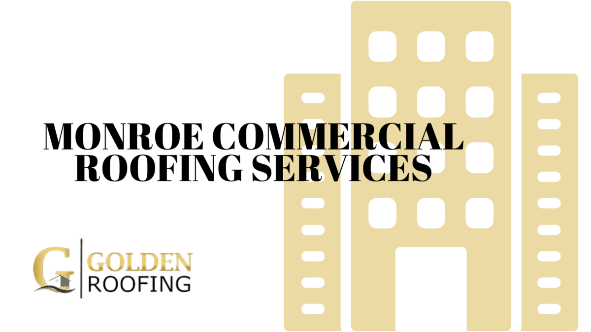 MONROE COMMERCIAL ROOFING SERVICES