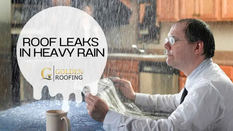 ROOF LEAKS IN HEAVY RAIN