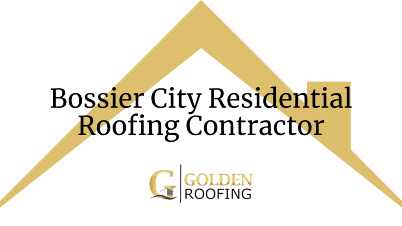 Bossier City Residential Roofing Contractor